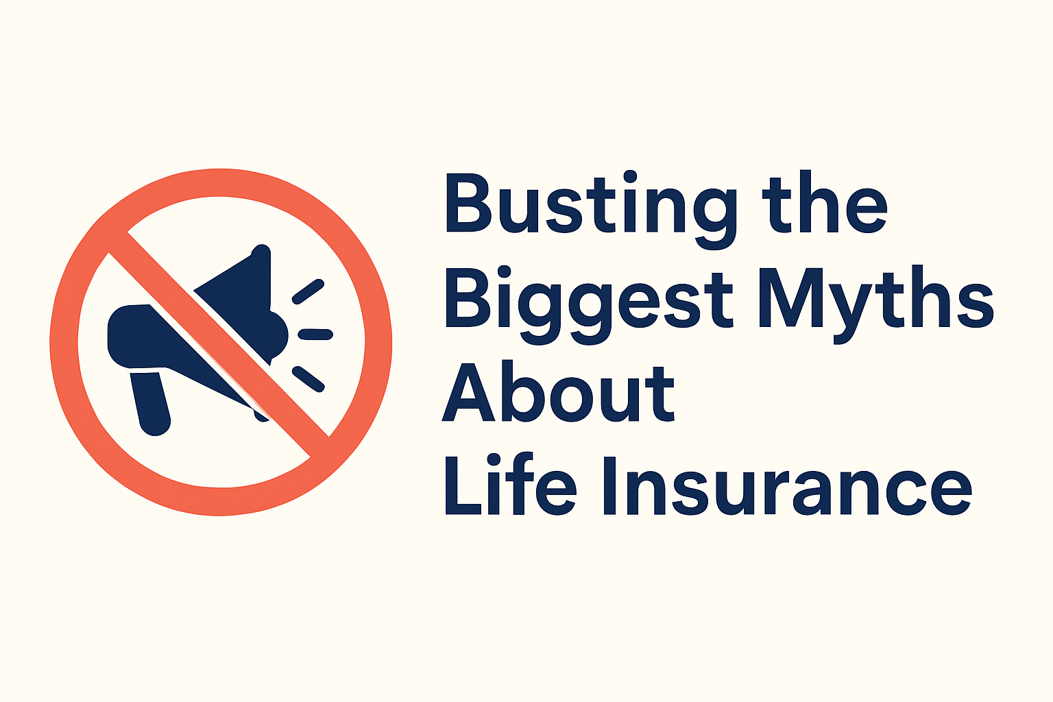 Busting the Biggest Myths About Life Insurance